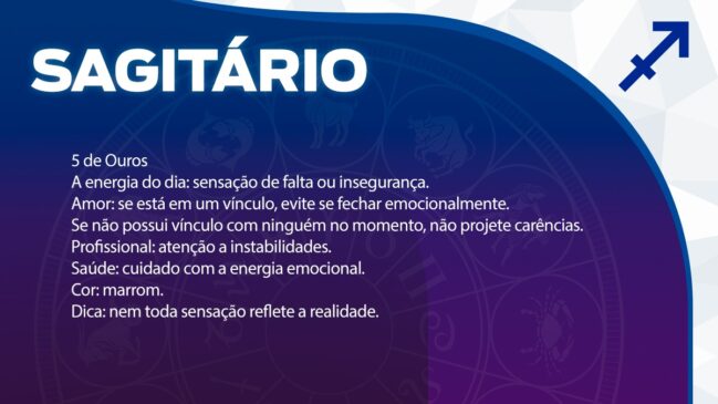Sagitário (5 de Ouros)
Pode haver uma sensação passageira de falta ou insegurança.
Amor: Se estiver em um vínculo, procure não se fechar emocionalmente. Caso esteja só, evite projetar carências em outras pessoas.
Profissional: Atenção a possíveis instabilidades no trabalho.
Saúde: Cuide bem da sua energia emocional.
Cor: Marrom.
Dica: Entenda que nem toda sensação que você tem reflete a realidade.