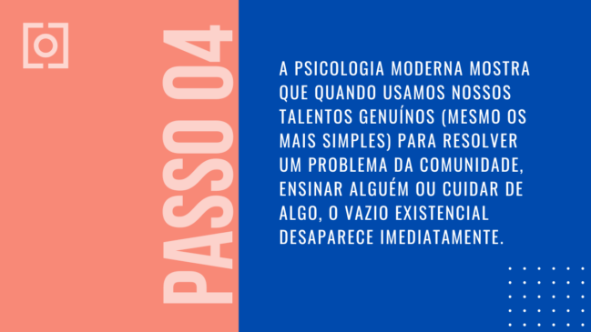 Card com fundo azul e rosa escrito "Passo 04: A psicologia moderna mostra que quando usamos nossos talentos genuínos..."