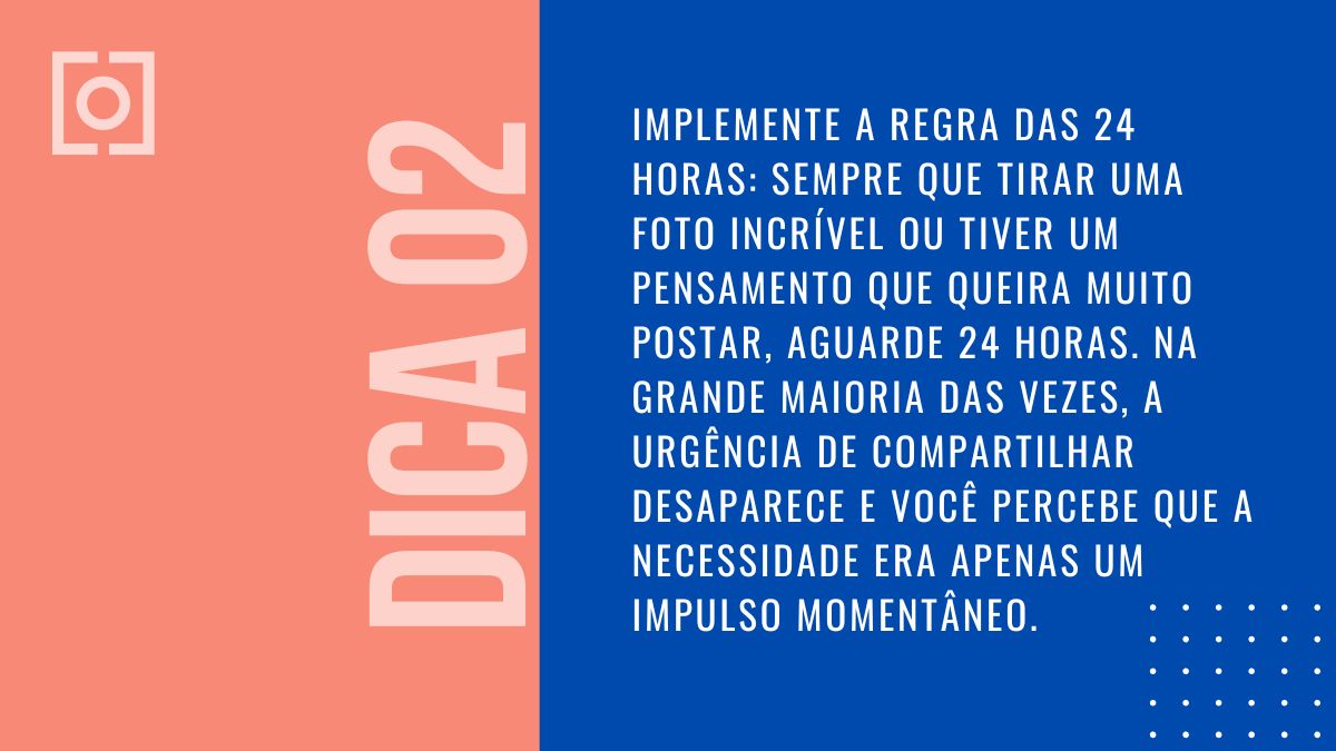 Card da Dica 02 sobre implementar a regra das 24 horas antes de postar.