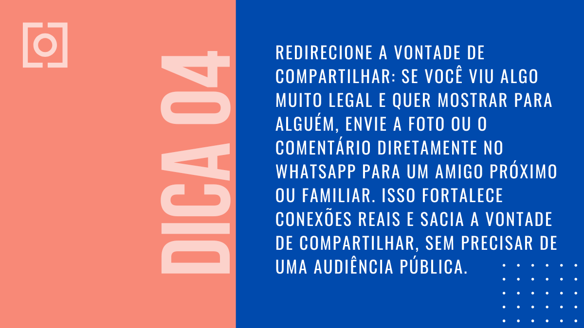 Card da Dica 04 sobre redirecionar a vontade de compartilhar para o privado.