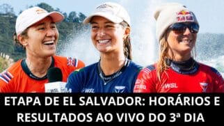 WSL: resultados AO VIVO e horários das baterias do 3º dia da etapa de El Salvador
