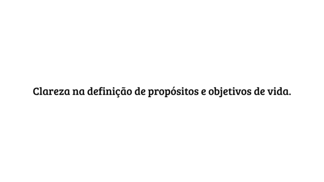 Frase em destaque sobre fundo branco: 'Clareza na definição de propósitos e objetivos de vida', refletindo um resultado direto do autoconhecimento.