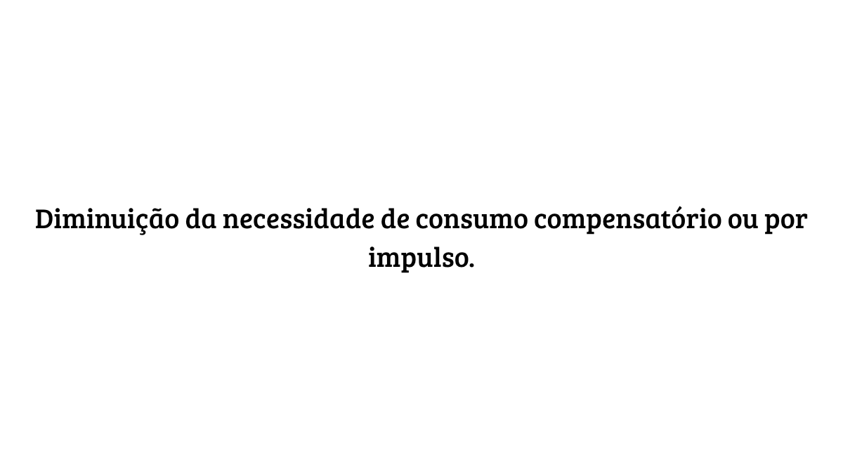 Fundo branco com o texto centralizado: "Diminuição da necessidade de consumo compensatório ou por impulso", destacando conceitos de inteligência emocional e hábitos de consumo consciente.
