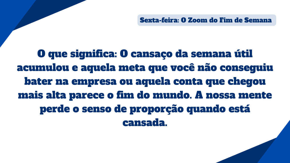 Card intitulado Sexta-feira O Zoom do Fim de Semana tratando sobre o cansaço acumulado e a perda de senso de proporção