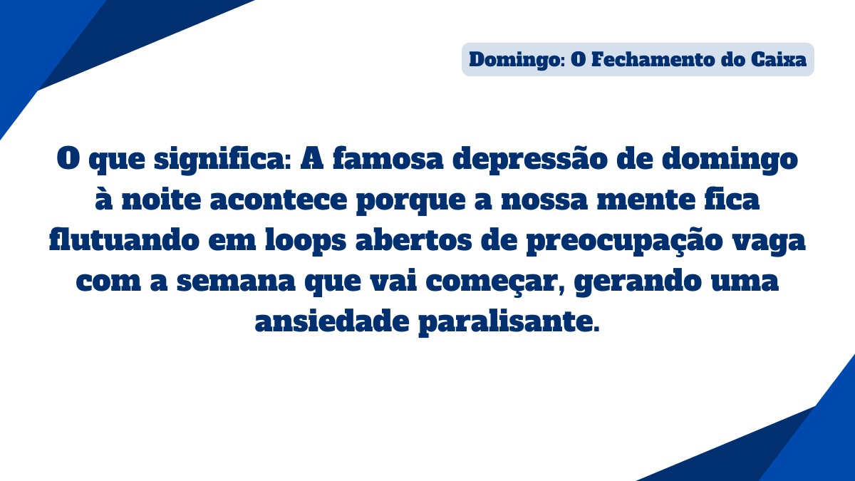 Card intitulado Domingo O Fechamento do Caixa explicando a origem da famosa depressão e ansiedade de domingo à noite