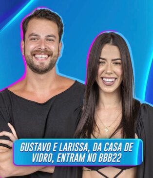 Gustavo e Larissa, BBB 22