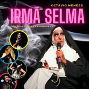 Mongaguá recebe show de humor 'Irmã Selma', na sexta (24)